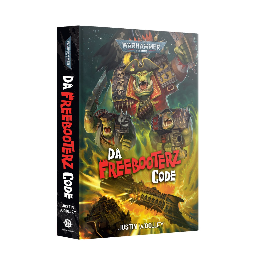 Warhammer Black Library: Da Freebooterz Code (Hardback)