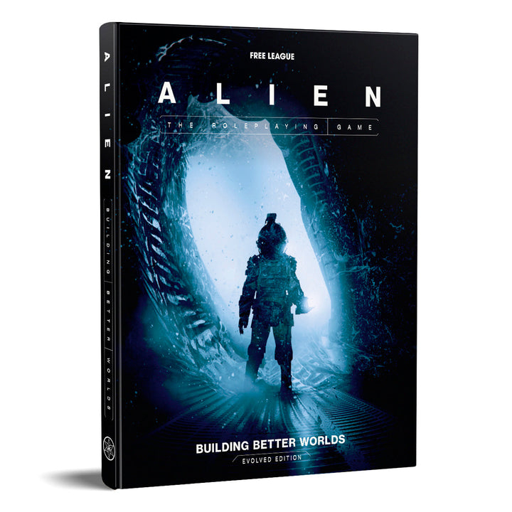 ALIEN: The Roleplaying Game Evolved Edition - Building Better Worlds