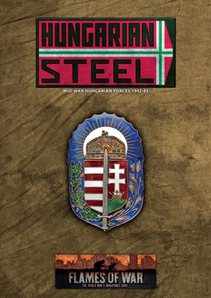 Flames of War: Hungarian Steel - Hungarian Forces in Mid War (FW254)