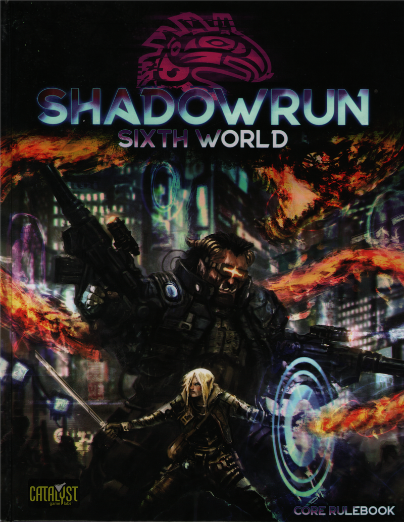 Shadowrun: Sixth World (6th Edition) - Shadowrun: Sixth World Core Rulebook