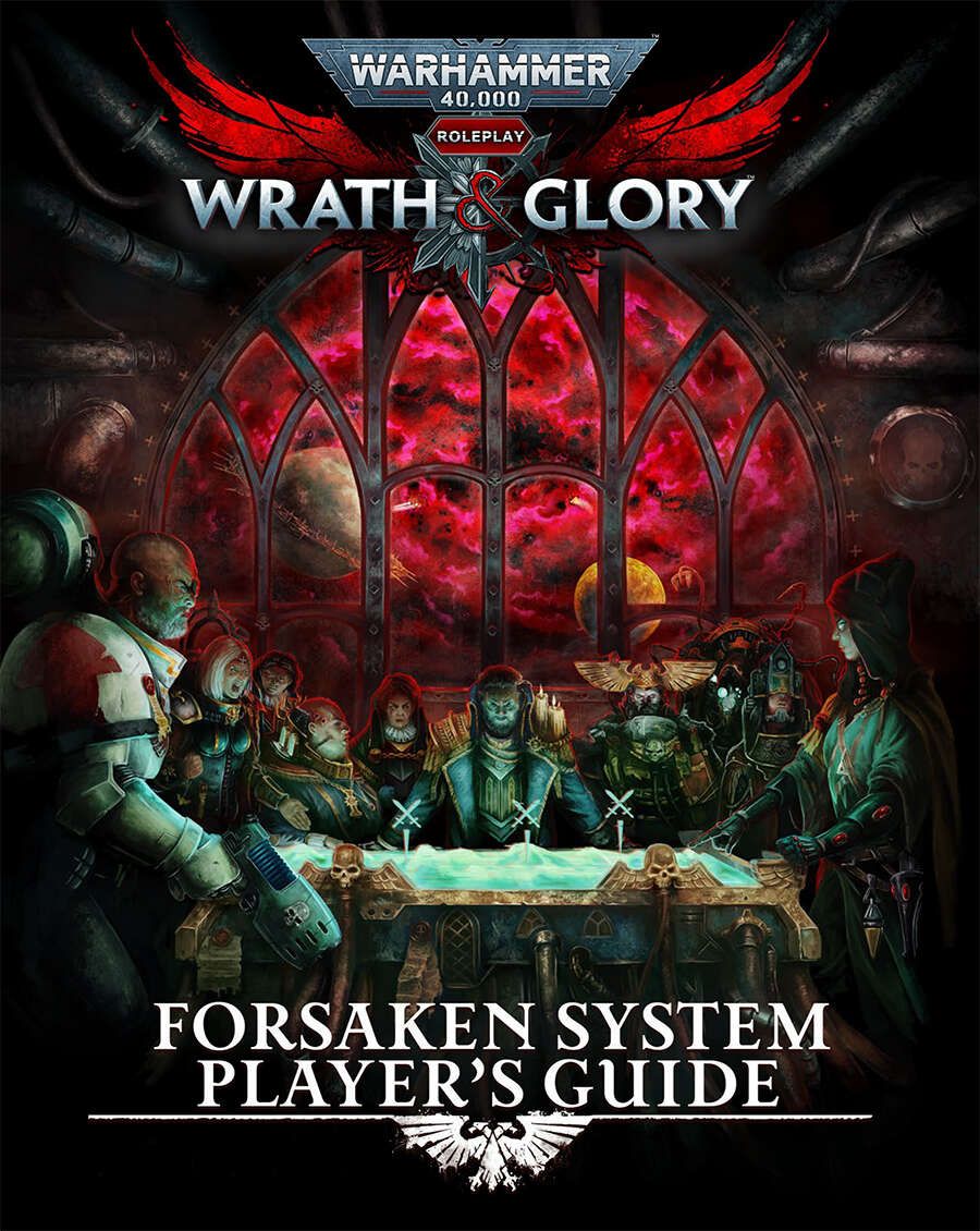 Warhammer 40,000 Roleplay: Wrath & Glory - Forsaken System Player's Guide