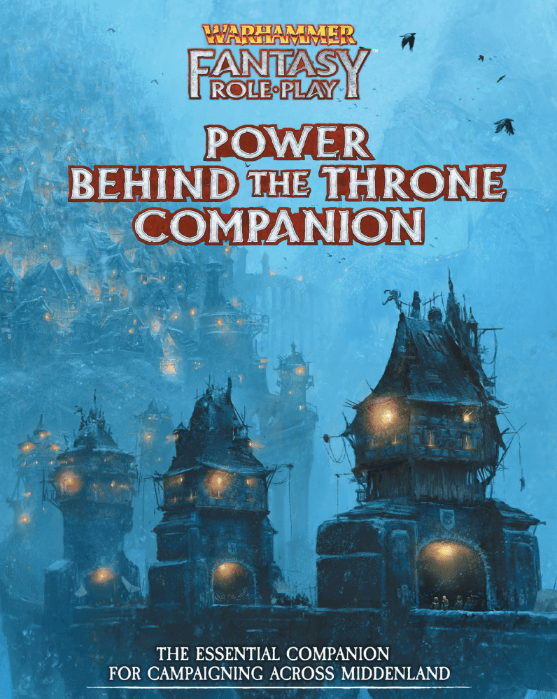 Warhammer Fantasy Roleplay (4th Edition) - Power Behind the Throne Companion